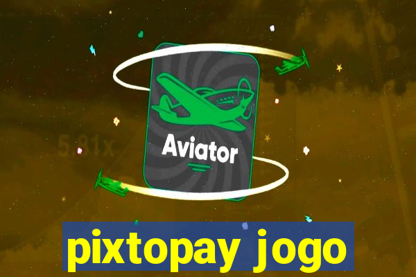 pixtopay jogo